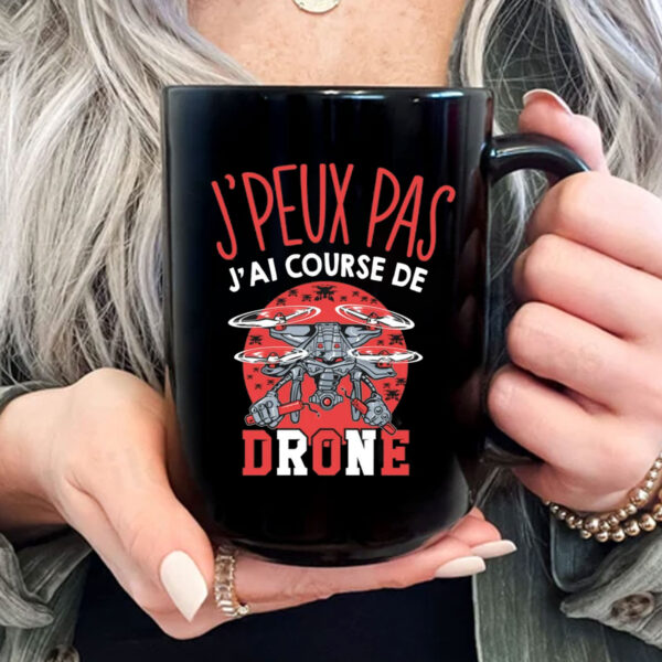 Drones I can't I have Mug Coffee