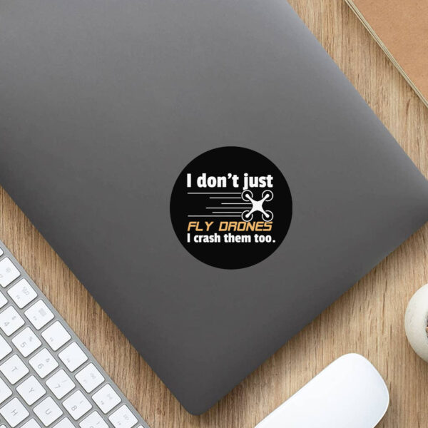 I Don't Just Fly Drones Stickers