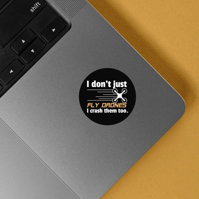 I Don't Just Fly Drones Stickers