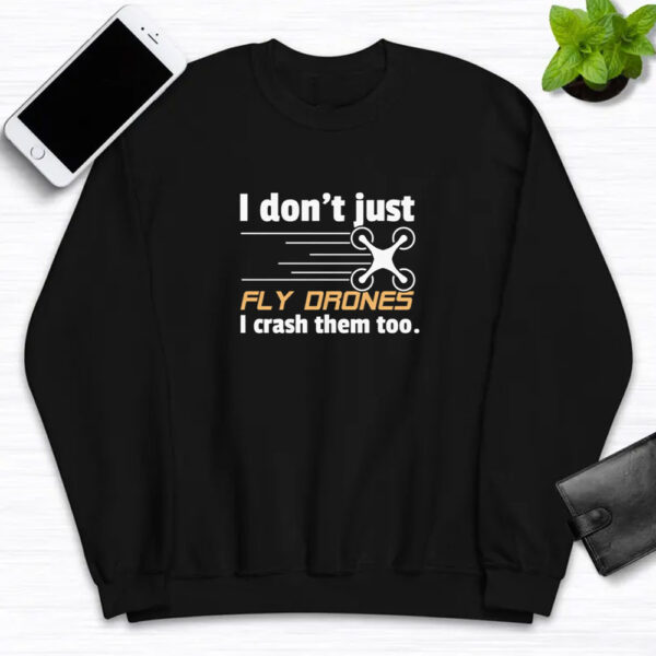 I Don't Just Fly Drones T-Shirts