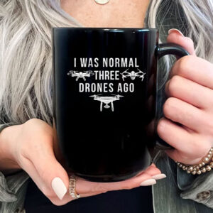 I Was Normal Three Drones Ago Mug Coffee