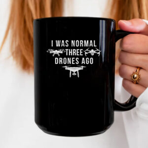 I Was Normal Three Drones Ago Mug Coffee