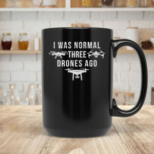 I Was Normal Three Drones Ago Mug Coffee