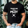 Trust Me I'm A Pilot T-Shirts