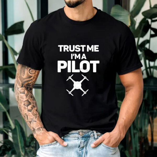 Trust Me I'm A Pilot T-Shirts